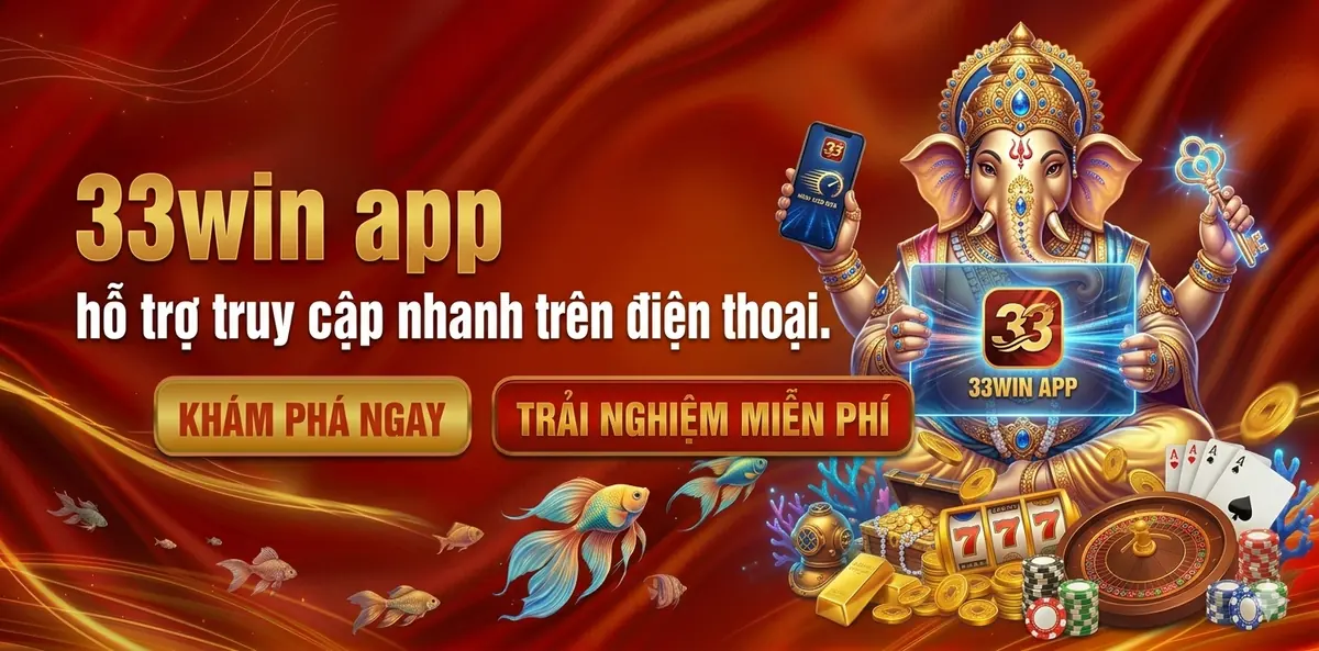 33win app hỗ trợ truy cập nhanh trên điện thoại