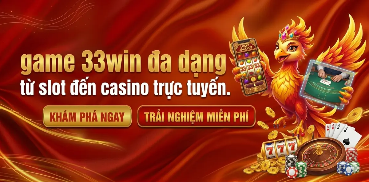 game 33win đa dạng từ slot đến casino trực tuyến