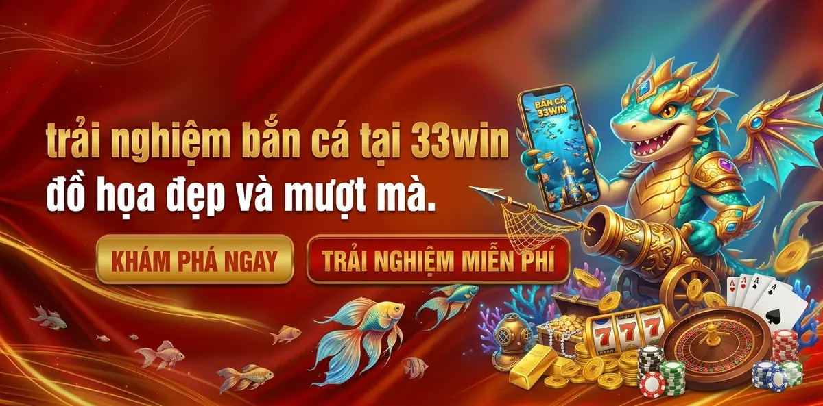 trải nghiệm bắn cá tại 33win đồ họa đẹp và mượt mà